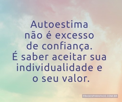 autoestima-nao-e-excesso-de-confianca-e-saber.jpg