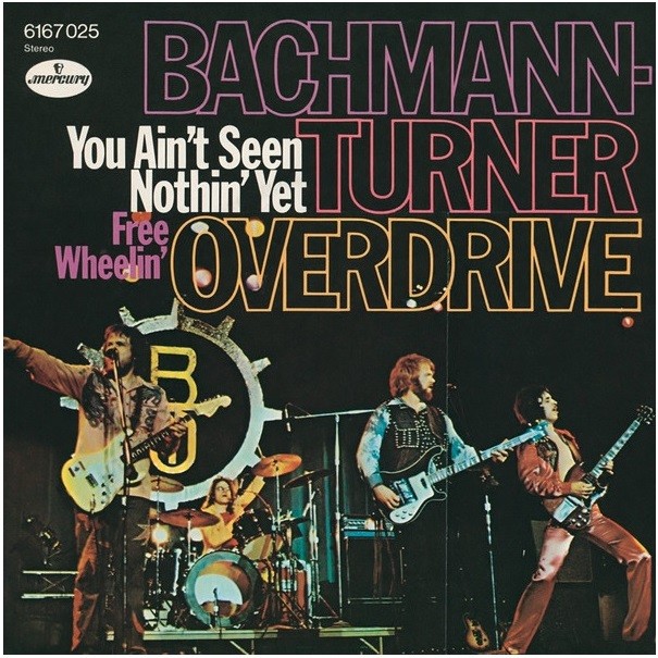 Bachman-Turner Overdrive - You Aint Seen Nothing Y