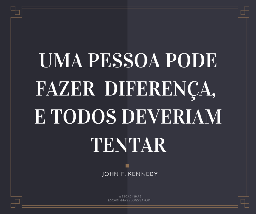 Uma pessoa pode fazer diferença, e todos deveriam
