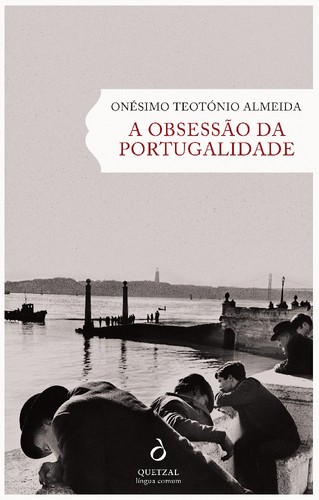 Obsessão-da-Portugalidade_Onésimo-Teotónio-Alme