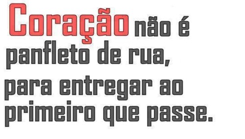 Coração não é panfleto de rua