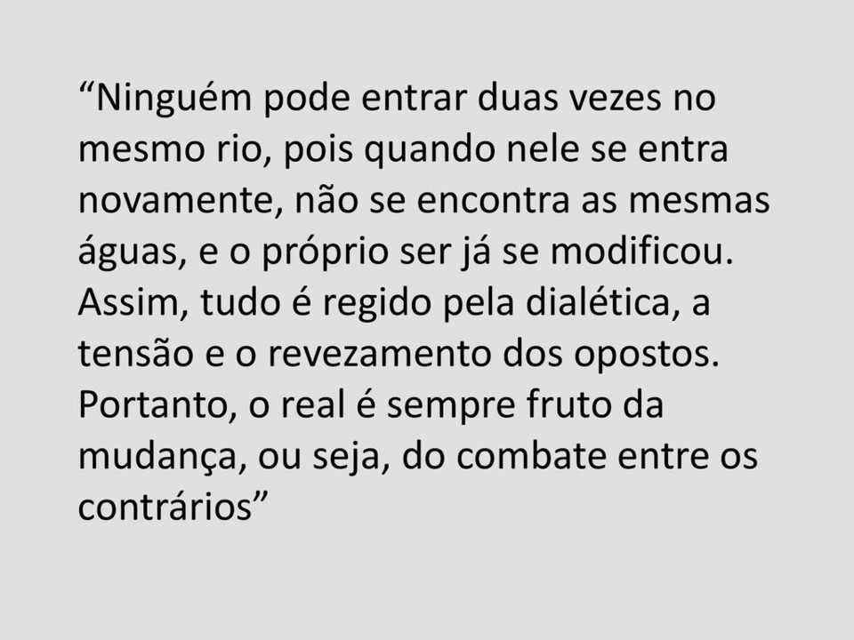 Ninguém+pode+entrar+duas+vezes+no+mesmo+rio,+pois
