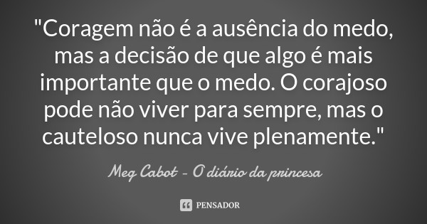 meg_cabot_o_diario_quot_coragem_nao_e_a_ausencia_d