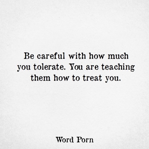 Be-careful-with-how-much-you-tolerate[1].jpeg