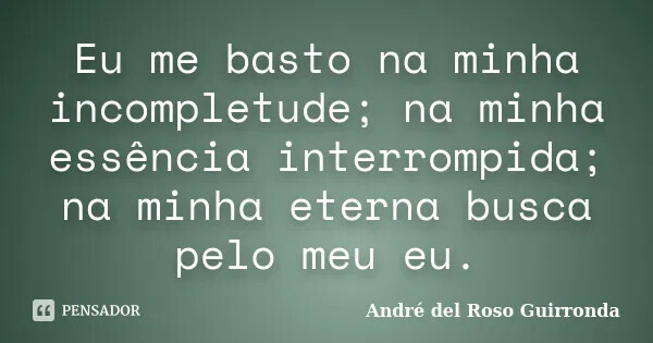 andre_del_roso_eu_me_basto_na_minha_incompletude_n