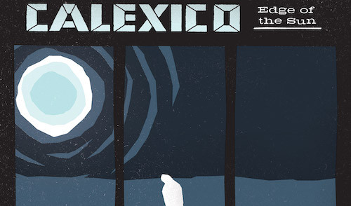 calexico-new-album-edge-of-the-sun.jpg