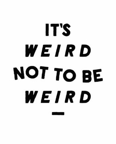 weird