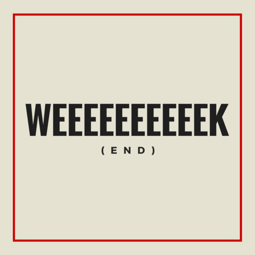 Weeeeek(end).png
