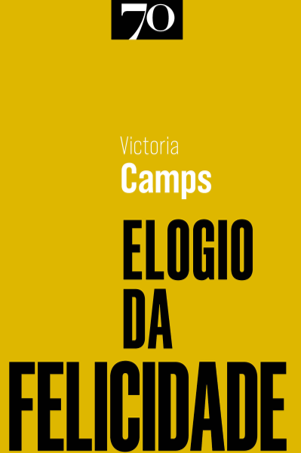 Elogio da Felicidade - Victoria Camps.png