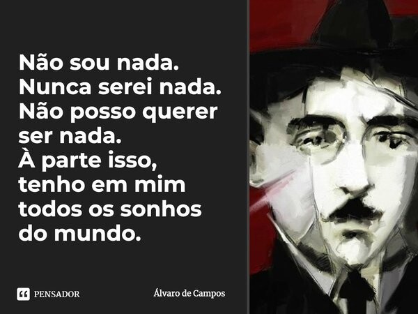alvaro_de_campos_nao_sou_nada_nunca_serei_nada_nao