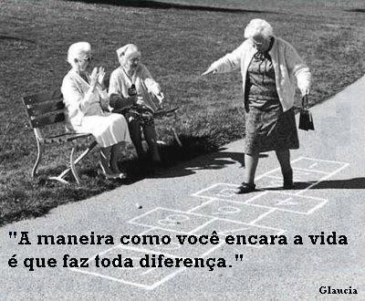 A maneira como encara  avida