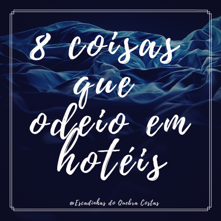 5 coisas que odeio em hotéis (1).png