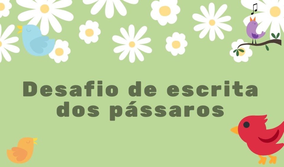 Desafio de escrita dos pássaros (1).jpg