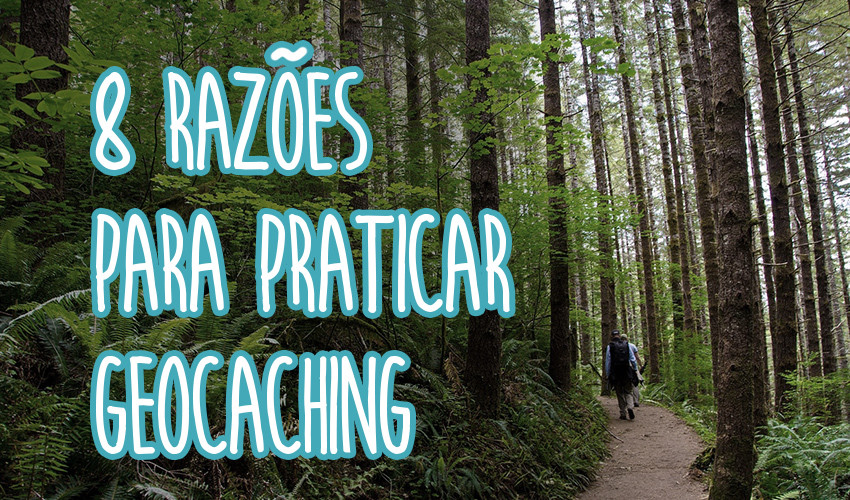 RazoesParaPraticarGeocaching-1.jpg