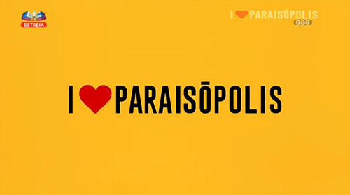 Estreia de I Love Paraisópolis Estreia de I Love Paraisópolis