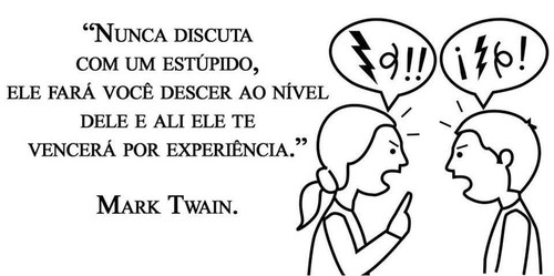 Nunca discuta com um estúpido