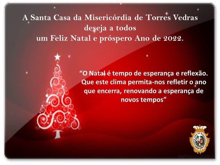 Feliz Natal e próspero Ano de 2022 - O Blog da Santa Casa da Misericórdia de Torres Vedras Feliz Natal e próspero Ano de 2022 - O Blog da Santa Casa da Misericórdia de Torres Vedras