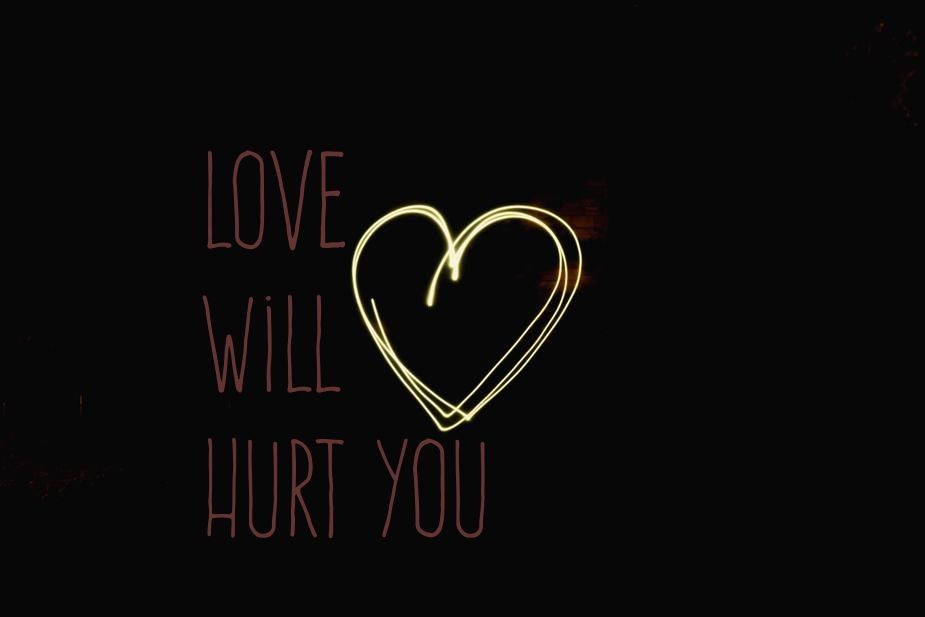lovewillhurt you.jpg