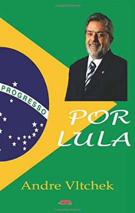 Por Lula, de Andre Vltchek Por Lula, de Andre Vltchek
