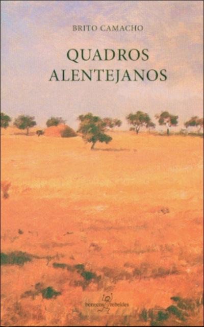 B. Camacho, «Quadros Alentejanos», 2.ª ed., Bonecos Rebeldes, Lisboa, 2009