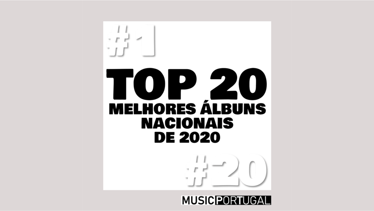 TOP20 MELHORES ÁLBUNS NACIONAIS DE 2020.png TOP20 MELHORES ÁLBUNS NACIONAIS DE 2020.png