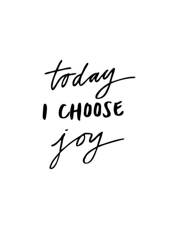 today i choose joy.jpg