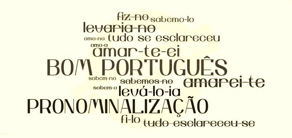 LÍNGUA PORTUGUESA, 8ºANO: PRONOMINALIZAÇÃO – regras para articulação de  verbos com pronomes