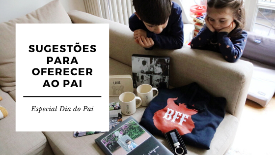 sugestões para ofeerecer no dia do pai 