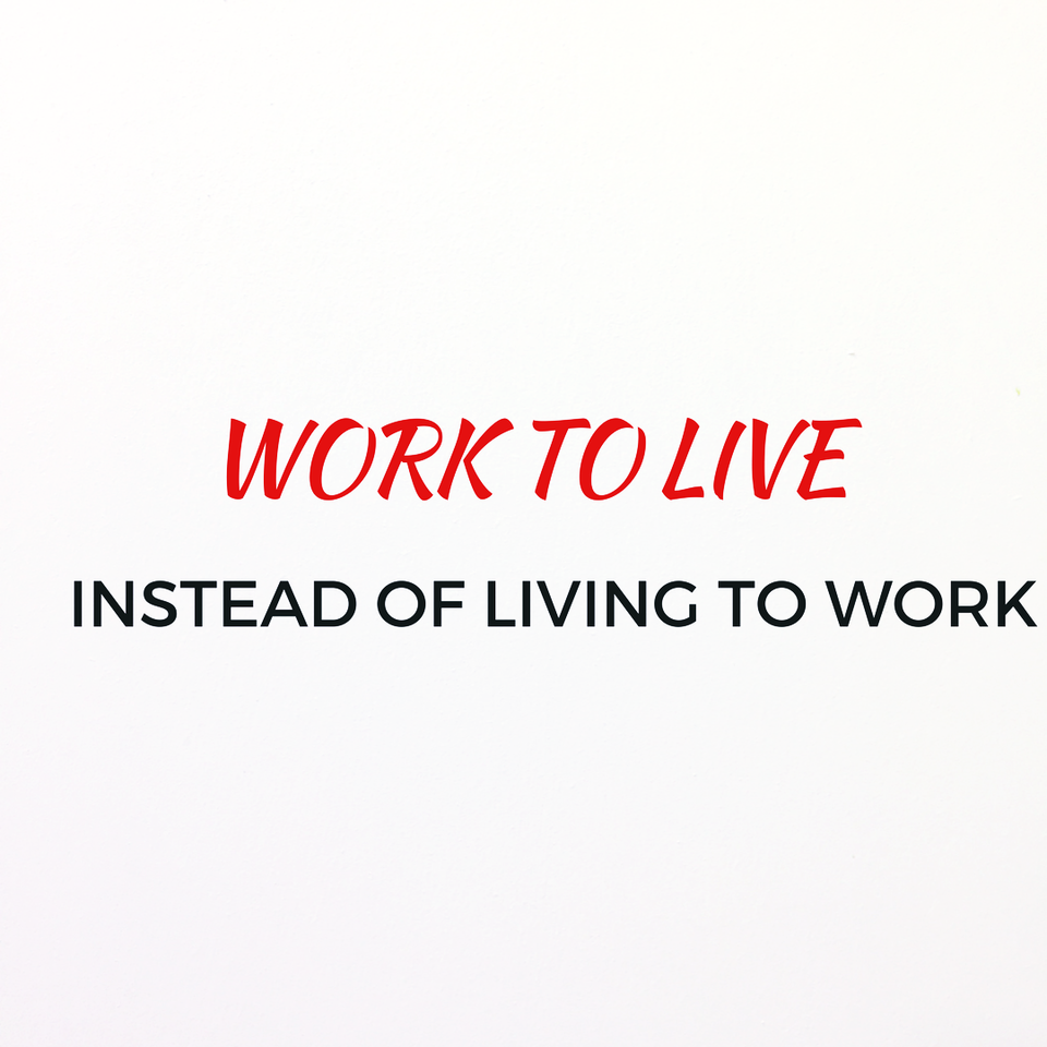 Work to live quaote