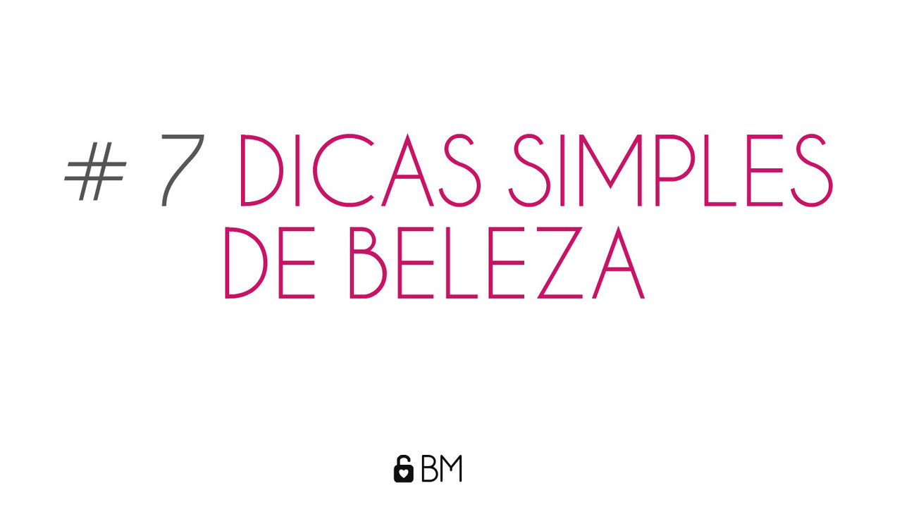 7-dicas-de-beleza-feminina-simples-blogar-moda.jpg