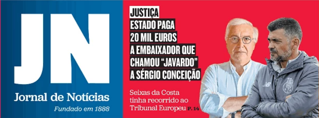 «Estado paga 20 mil euros a embaixador que chamou «javardo» a Sérgio Conceição», Jornal de Notícia, 17/XII/25