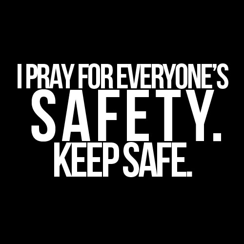 1530672732-i-pray-for-everyones-safety-keep-safe.j