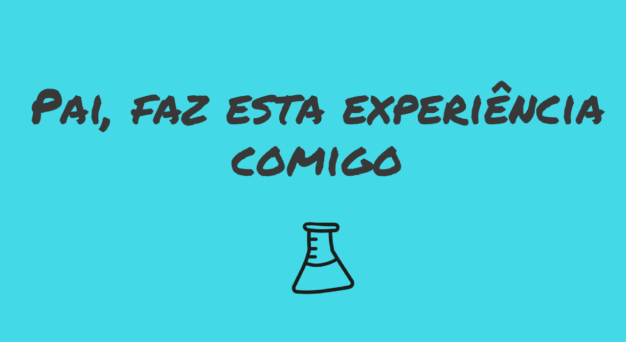 pai-faz-esta-experiencia-comigo.png