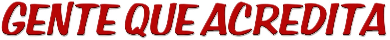 Gente Que Acredita.jpg