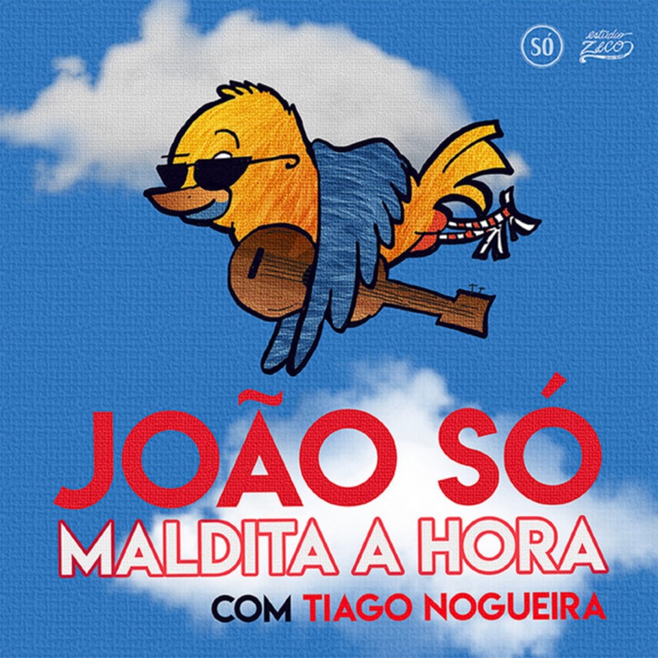 JOÃO SÓ com TIAGO NOGUEIRA - MALDITA A HORA.jpg