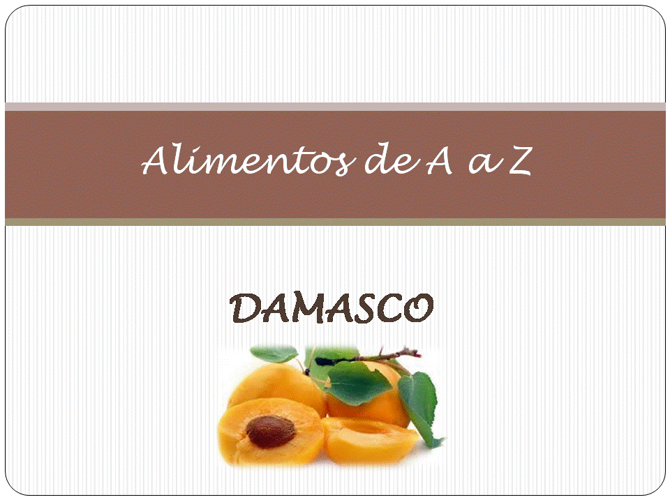 Damasco ou Alperce: benefícios, Alimentos