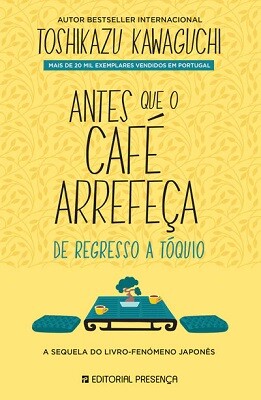  Antes que o Café Arrefeça De Regresso a Tóquio de Toshikazu Kawaguchi 