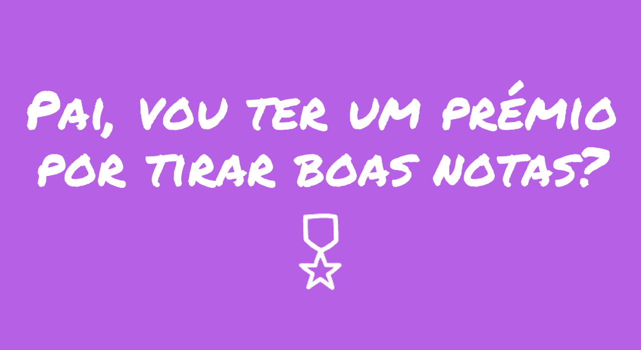 pai-vou-ter-um-premio-por-tirar-boas-notas.png pai-vou-ter-um-premio-por-tirar-boas-notas.png