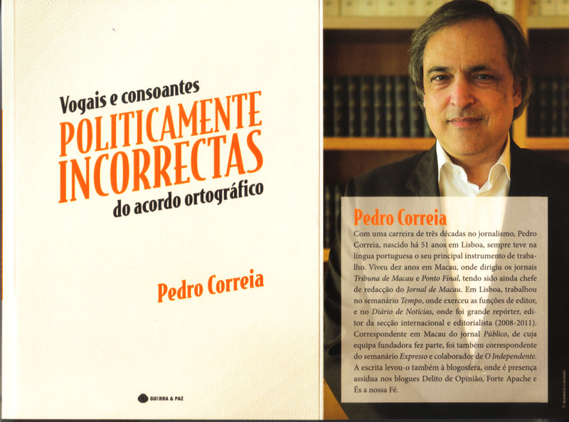 Pedro Correia, «Vogais e Consoantes Politicamente Incorrectas, Lisboa, Guerra e Paz, 2013.