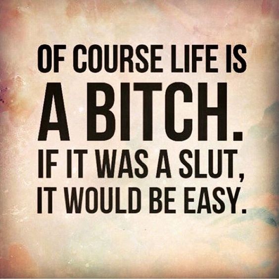 9Maio_life bitch.jpg