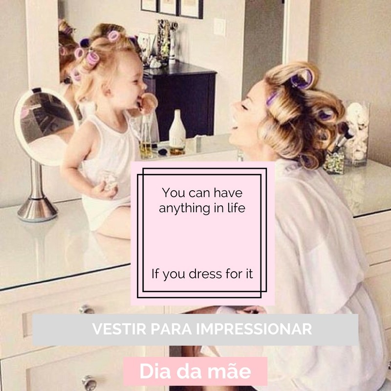Vestir para impressionar #9 - Dia da Mãe 
