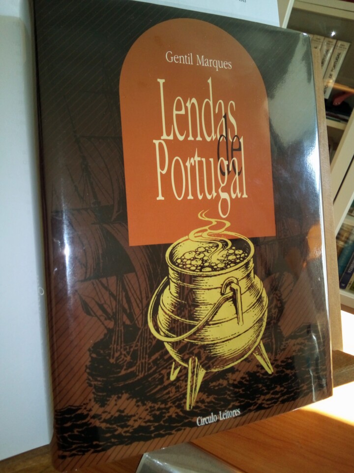 Lendas de Portugal: Lendas Heróicas / Gentil Marques. — [Lisboa] : Círculo de Leitores, [1997]. — 428 p.; 23 cm. — Lendas de Portugal, 2