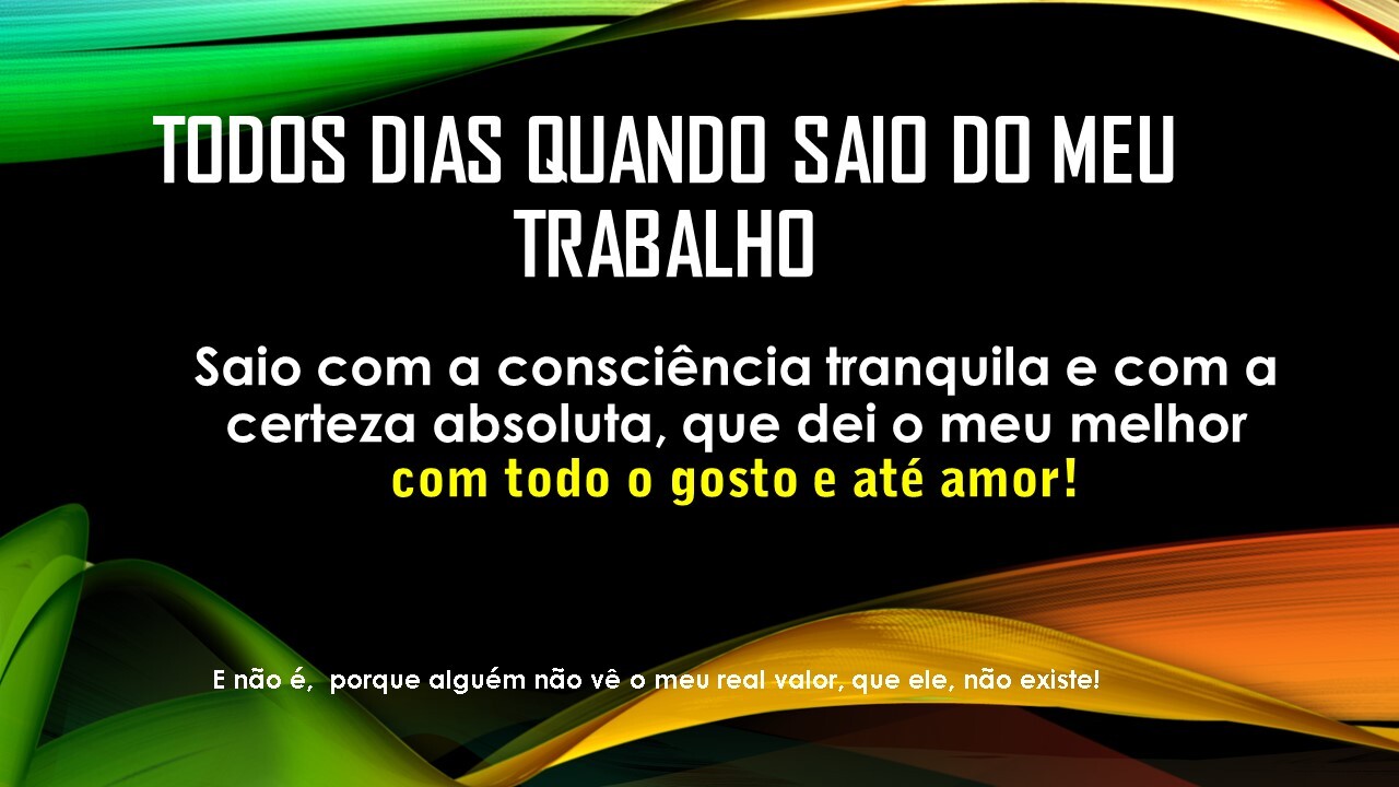 todos dias quando saio do meu trabalho.jpg