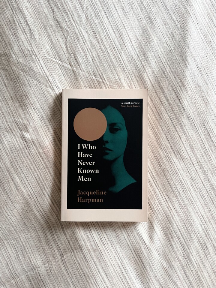i-who-have-never-known-men-jacqueline-harpman.JPG