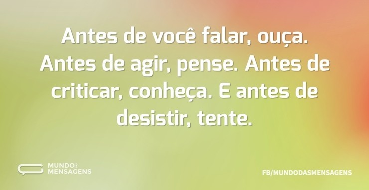 antes-de-voce-falar-ouca-antes-de-agir-pense-antes