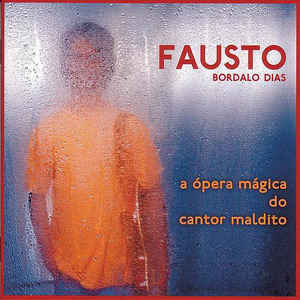 FaustoBordaloDias-AOperaMagicaDoCantorMaldito-2003