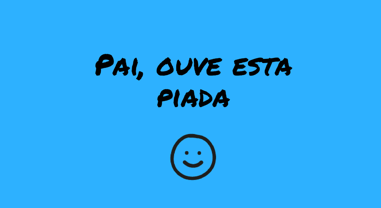 pai-ouve-esta-piada.png pai-ouve-esta-piada.png