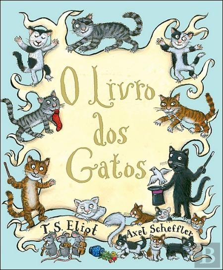 O Livro dos Gatos de T. S. Eliot - Prémio Nobel da Literatura
