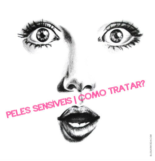 peles-sensiveis-como-tratar-blogar-moda.jpg