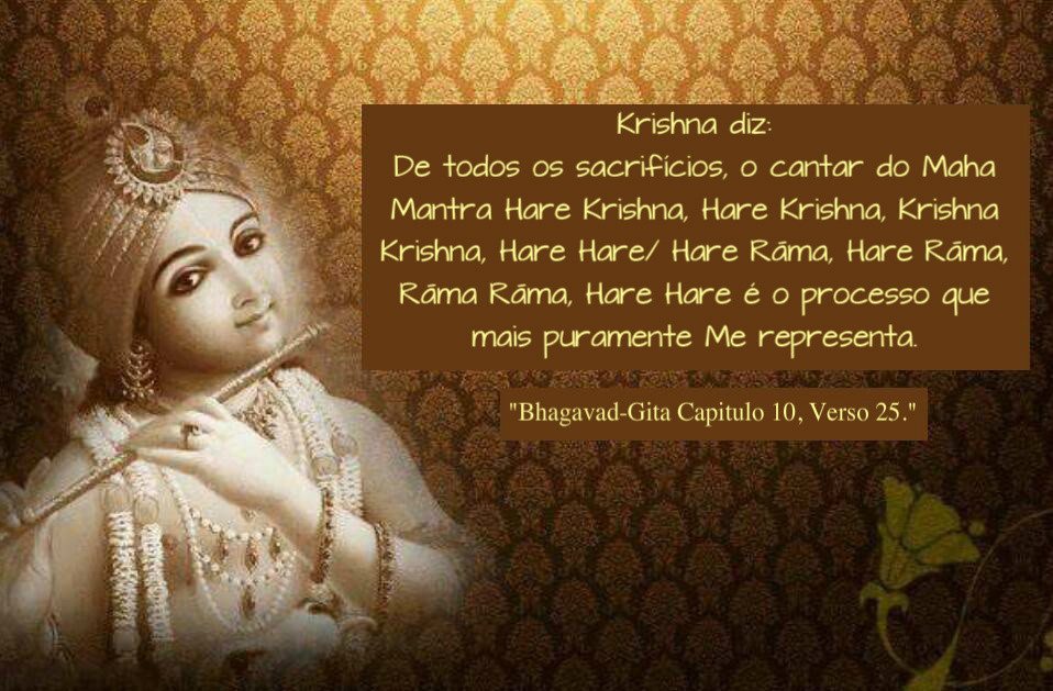 A grande bênção recebida através do processo da consciência de Krishna,  esta quando se canta o Maha-Mantra, Hare Krishna Hare Krishna Krishna  Krishna Hare Hare, Hare Rāma Hare Rāma Rāma Rāma Hare